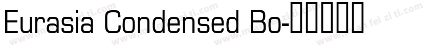 Eurasia Condensed Bo字体转换